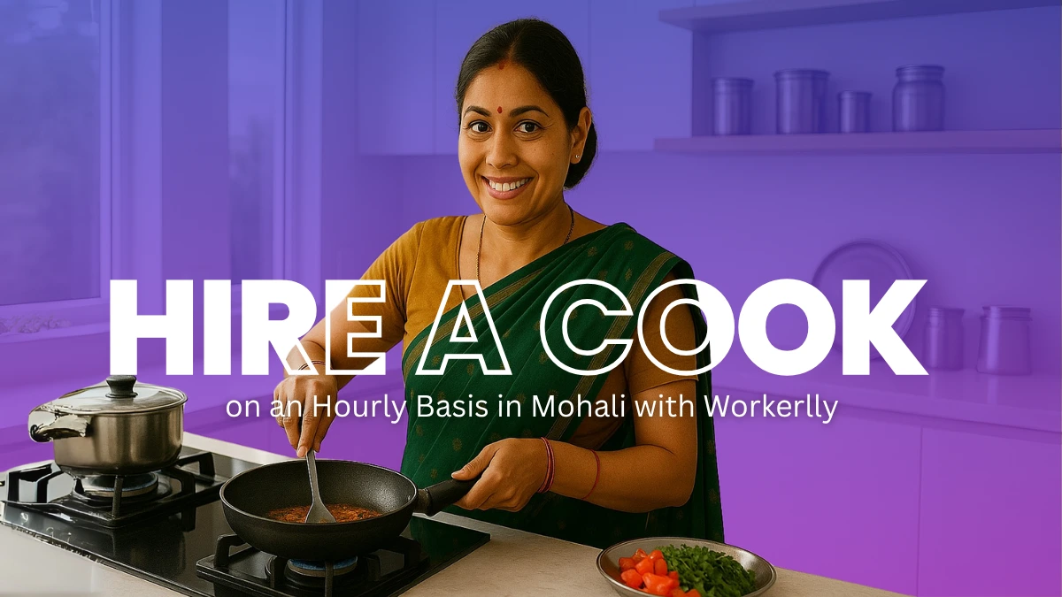 How to Find & Hire a Cook on an Hourly Basis in Mohali with Workerlly