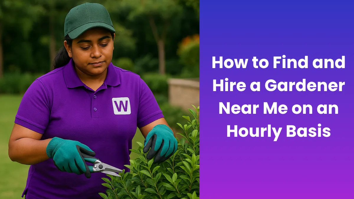 How to Find and Hire a Gardener Near Me on an Hourly Basis