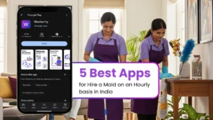 5 Best Apps for Hire a Maid on an Hourly basis in India